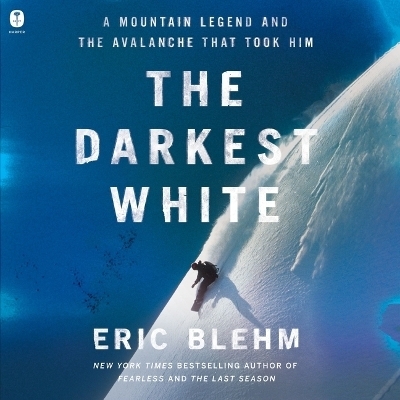 The Darkest White - Eric Blehm