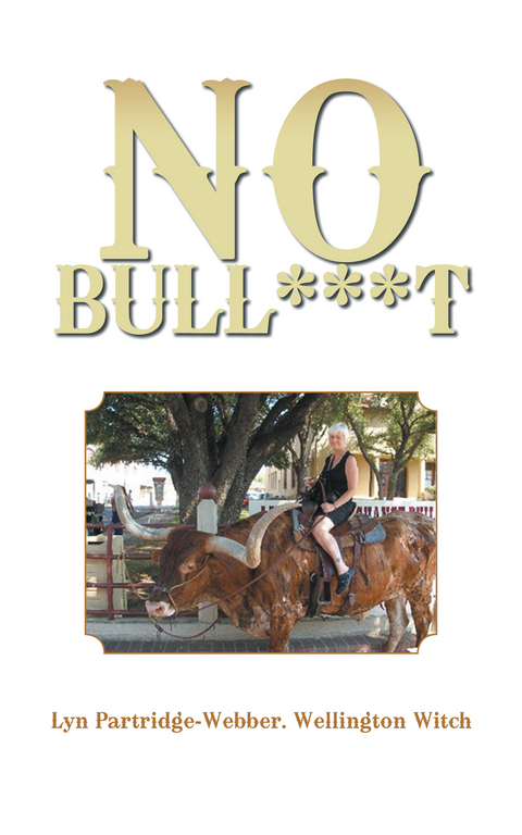 No Bull***T - Lyn Partridge-Webber, Wellington Witch