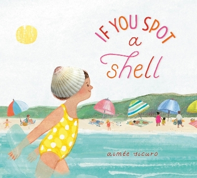 If You Spot a Shell - Aimée Sicuro
