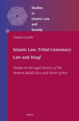 Islamic Law, Tribal Customary Law and Waqf - Aharon Layish
