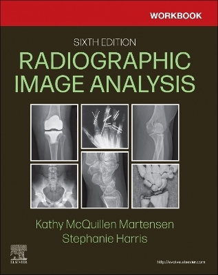 Workbook for Radiographic Image Analysis - Kathy McQuillen-Martensen, Stephanie Harris