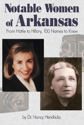 Notable Women of Arkansas - Nancy Hendricks