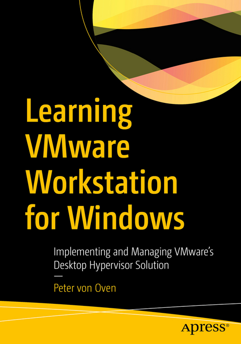 Learning VMware Workstation for Windows - Peter Von Oven