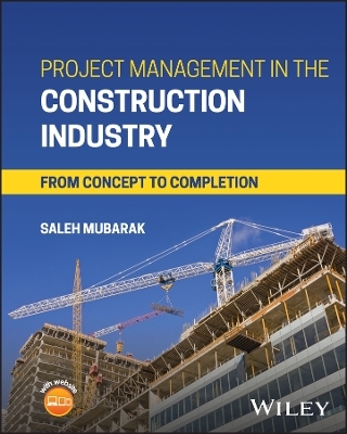 Project Management in the Construction Industry - Saleh A. Mubarak