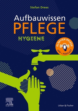 Aufbauwissen Pflege Hygiene - Stefan Drees; Natalie Commandeur; Melanie Lupsczyk