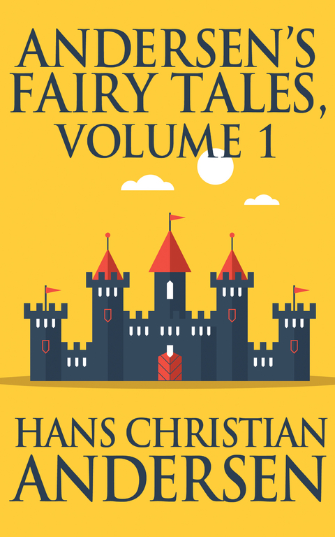 Andersen's Fairy Tales, Volume 1 - Hans Christian Andersen