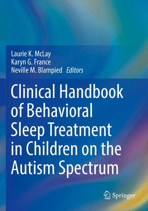 Clinical Handbook of Behavioral Sleep Treatment in Children on the Autism Spectrum - 