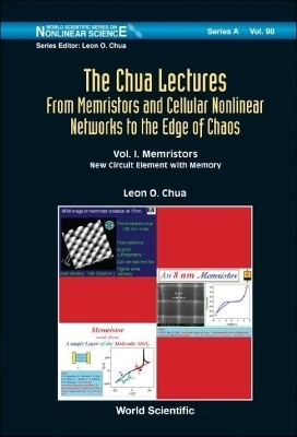 Chua Lectures, The: From Memristors And Cellular Nonlinear Networks To The Edge Of Chaos (In 4 Volumes) - Leon O Chua