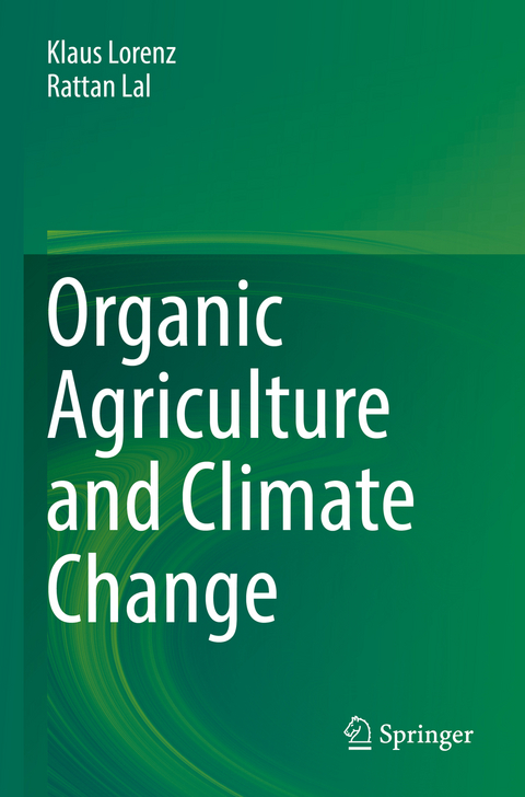 Organic Agriculture and Climate Change - Klaus Lorenz, Rattan Lal