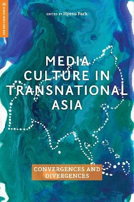 Media Culture in Transnational Asia - 