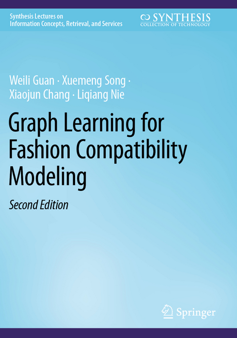 Graph Learning for Fashion Compatibility Modeling - Weili Guan, Xuemeng Song, Xiaojun Chang, Liqiang Nie