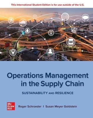 Operations Management In The Supply Chain: Sustainability and Resilience: 2024 Release ISE - Roger Schroeder, Susan Goldstein