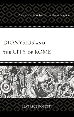 Dionysius and the City of Rome - Beatrice Poletti