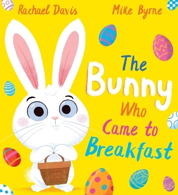 The Bunny Who Came to Breakfast (PB) - Rachael Davis