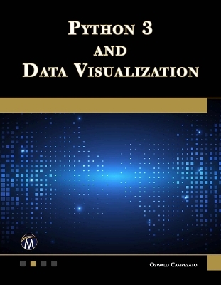 Python 3 and Data Visualization - Oswald Campesato