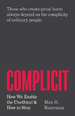 Complicit - Max H. Bazerman