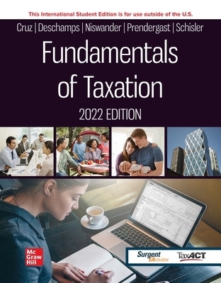 Fundamentals of Taxation 2022 Edition ISE - Ana Cruz, Michael Deschamps, Frederick Niswander, Debra Prendergast, Dan Schisler