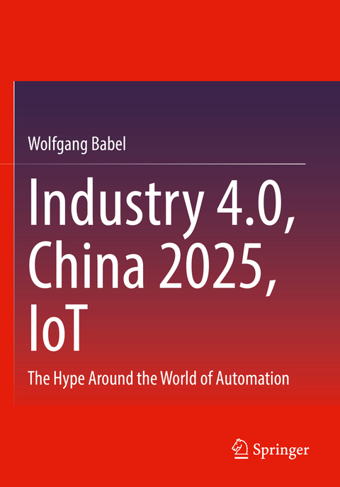 Industry 4.0, China 2025, IoT - Wolfgang Babel