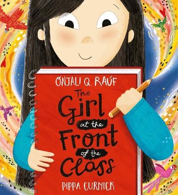 The Girl at the Front of the Class - Onjali Q. Raúf