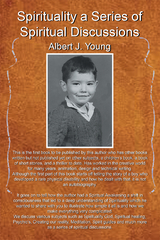 Spirituality a Series of Spiritual Discussions -  Albert J. Young