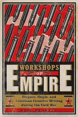 Workshops of Empire - Eric Bennett