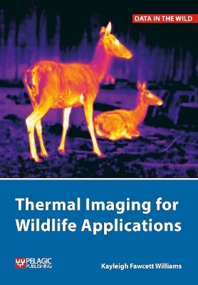 Thermal Imaging for Wildlife Applications - Kayleigh Fawcett Williams