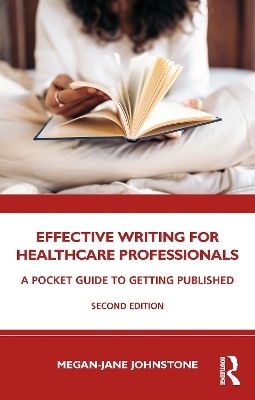 Effective Writing for Healthcare Professionals - Megan-Jane Johnstone