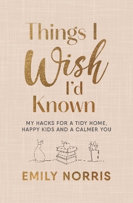 Things I Wish I’d Known - Emily Norris