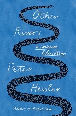 Other Rivers - Peter Hessler