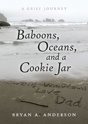 Baboons, Oceans, and a Cookie Jar - Bryan A. Anderson