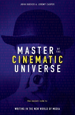 Master of the Cinematic Universe - John K Bucher