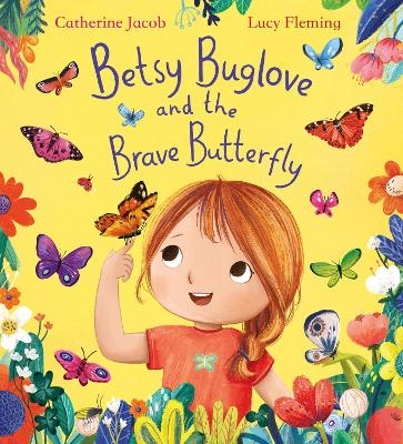 Betsy Buglove and the Brave Butterfly (PB) - Catherine Jacob