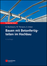 Bauen mit Betonfertigteilen im Hochbau - Bachmann, Hubert; Tillmann, Mathias; Urban, Susanne