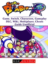 Super Bomberman R Game, Switch, Characters, Gameplay, DLC, Wiki, Multiplayer, Cheats, Guide Unofficial -  HSE Guides