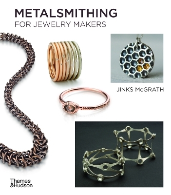 Metalsmithing for Jewelry Makers - Jinks McGrath