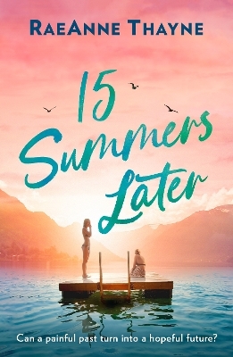 15 Summers Later - Raeanne Thayne