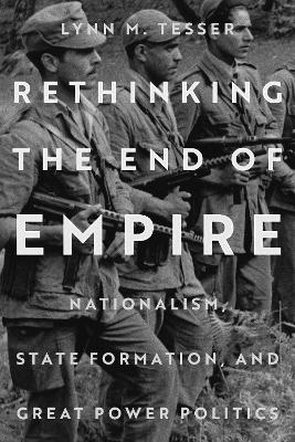 Rethinking the End of Empire - Lynn M. Tesser