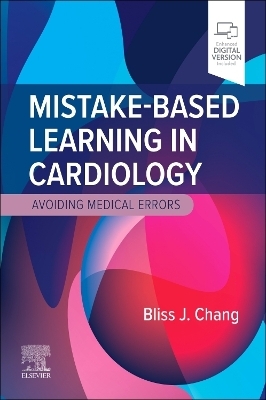 Mistake-Based Learning in Cardiology - Bliss J. Chang