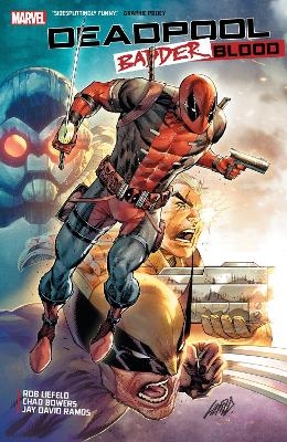 Deadpool: Badder Blood - Rob Liefeld, Chad Bowers