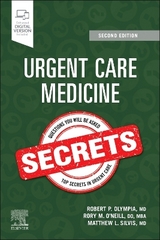 Urgent Care Medicine Secrets - Olympia, Robert P.; O'Neill, Rory; Silvis, Matthew L.