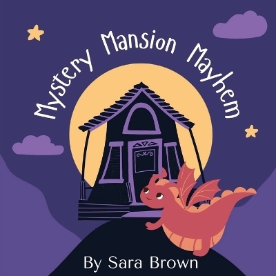 Mystery Mansion Mayhem - Sara Brown