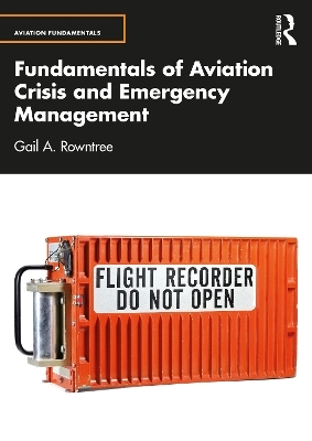 Fundamentals of Aviation Crisis and Emergency Management - Gail A. Rowntree