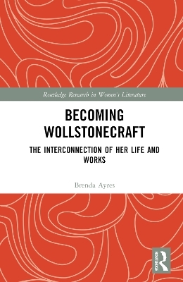 Becoming Wollstonecraft - Brenda Ayres