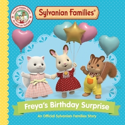 Sylvanian Families: Freya's Birthday Surprise - Macmillan Children's Books