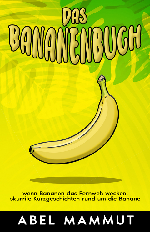 Das Bananenbuch - Abel Mammut