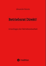 Betriebsrat Direkt! - Alexander Remde