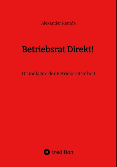 Betriebsrat Direkt! - Alexander Remde