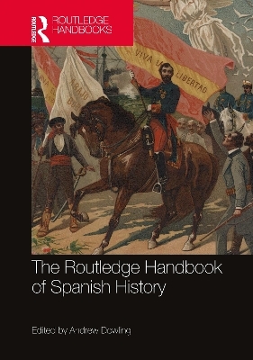 The Routledge Handbook of Spanish History - 