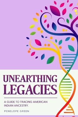 Unearthing Legacies - Penelope Green