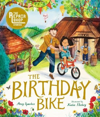 The Repair Shop Stories: The Birthday Bike - Amy Sparkes